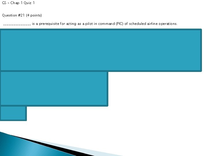 GS - Chap 1 Quiz 1 Question #21 (4 points) ________ is a prerequisite