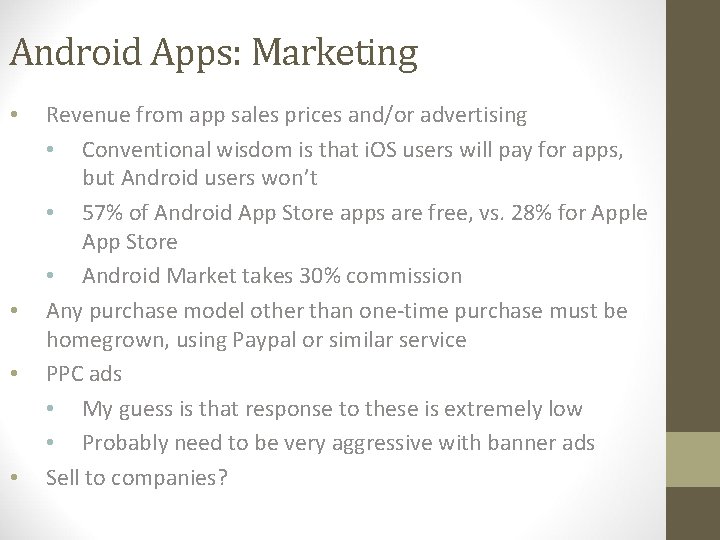 Android Apps: Marketing • • Revenue from app sales prices and/or advertising • Conventional