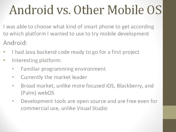 Android vs. Other Mobile OS I was able to choose what kind of smart