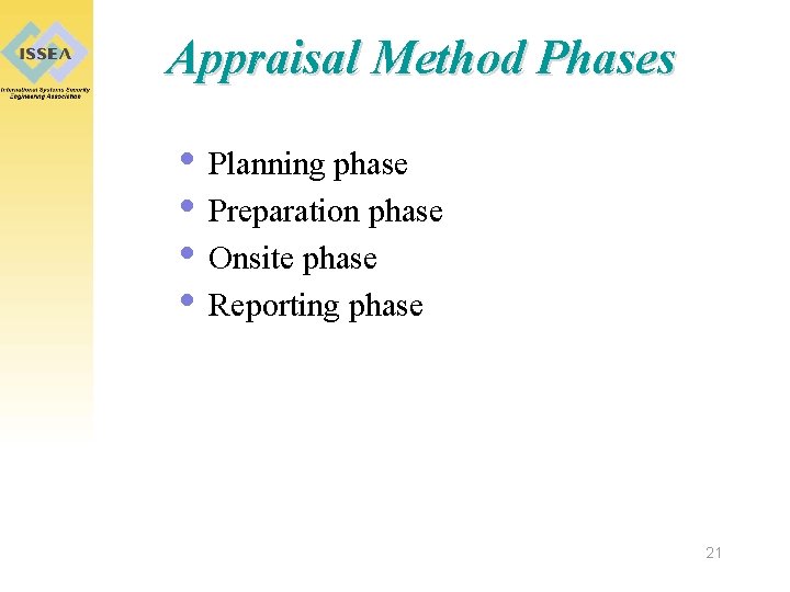 Appraisal Method Phases • Planning phase • Preparation phase • Onsite phase • Reporting