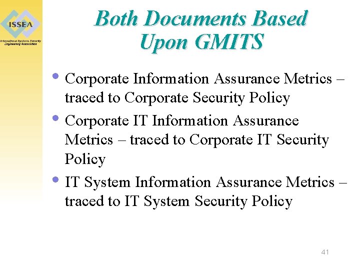 Both Documents Based Upon GMITS • Corporate Information Assurance Metrics – • • traced