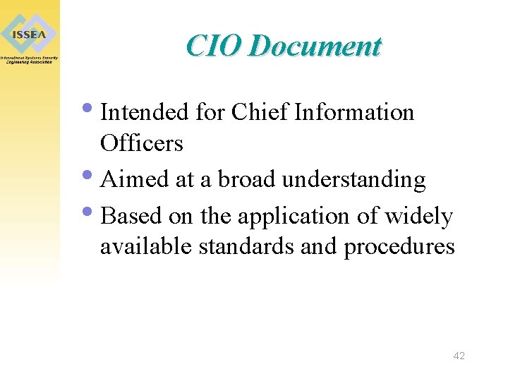 CIO Document • Intended for Chief Information Officers • Aimed at a broad understanding