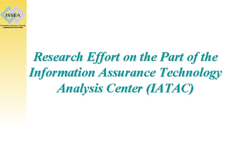 Research Effort on the Part of the Information Assurance Technology Analysis Center (IATAC) 