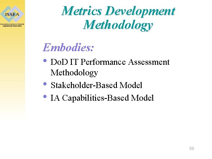 Metrics Development Methodology Embodies: • Do. D IT Performance Assessment • • Methodology Stakeholder-Based