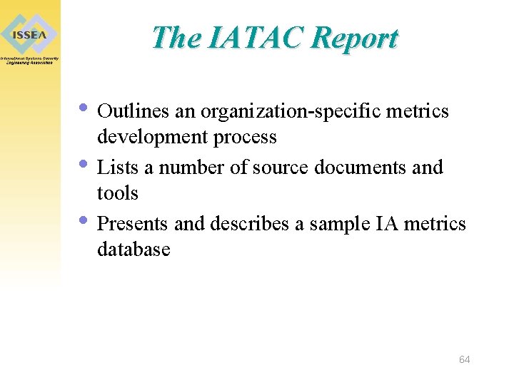 The IATAC Report • Outlines an organization-specific metrics • • development process Lists a