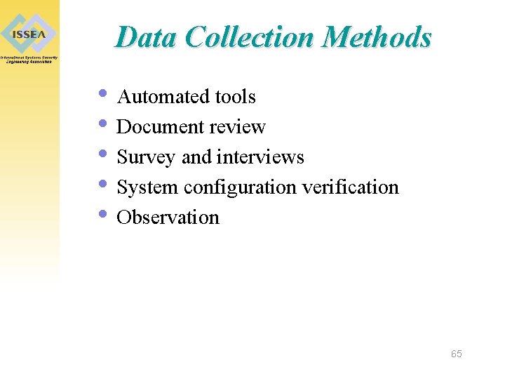 Data Collection Methods • Automated tools • Document review • Survey and interviews •