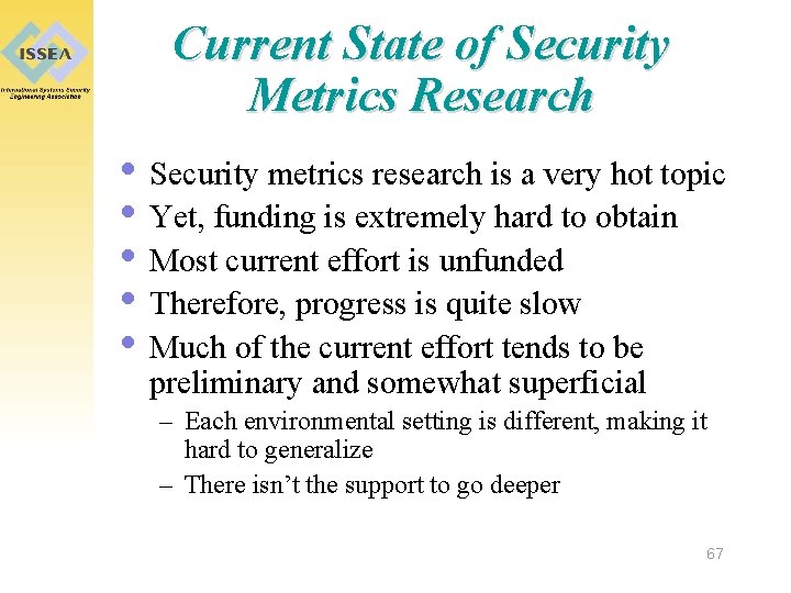 Current State of Security Metrics Research • Security metrics research is a very hot