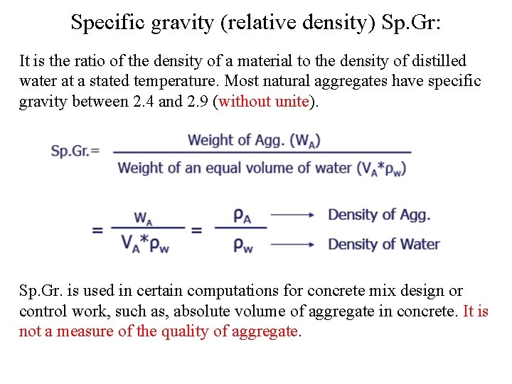 Specific gravity (relative density) Sp. Gr: It is the ratio of the density of