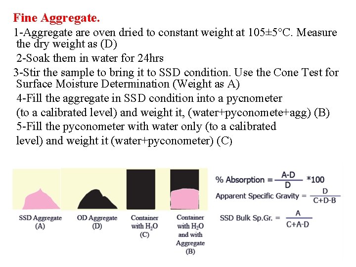 Fine Aggregate. 1 -Aggregate are oven dried to constant weight at 105± 5°C. Measure