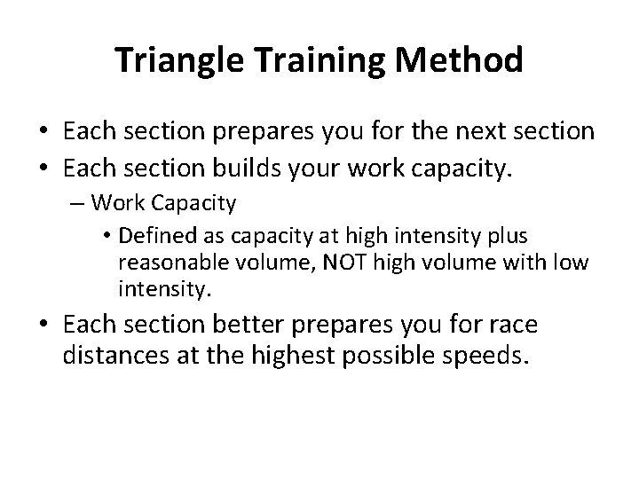 Triangle Training Method • Each section prepares you for the next section • Each Triangle Training Method • Each section prepares you for the next section • Each