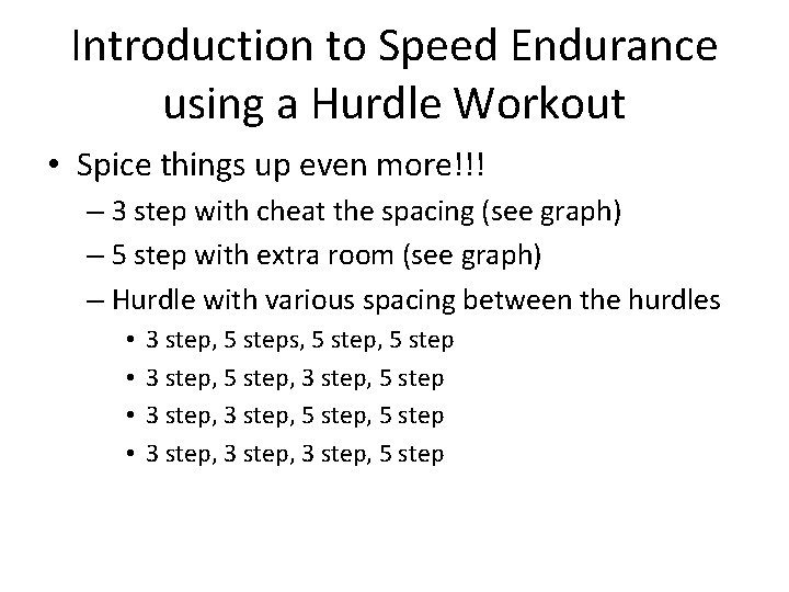 Introduction to Speed Endurance using a Hurdle Workout • Spice things up even more!!! Introduction to Speed Endurance using a Hurdle Workout • Spice things up even more!!!