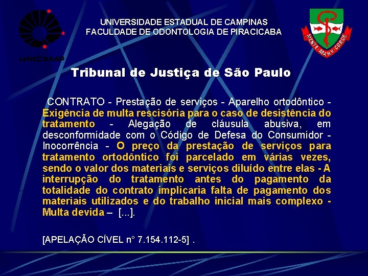 UNIVERSIDADE ESTADUAL DE CAMPINAS FACULDADE DE ODONTOLOGIA DE PIRACICABA Tribunal de Justiça de São