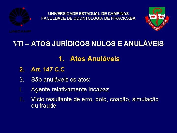 UNIVERSIDADE ESTADUAL DE CAMPINAS FACULDADE DE ODONTOLOGIA DE PIRACICABA VII – ATOS JURÍDICOS NULOS