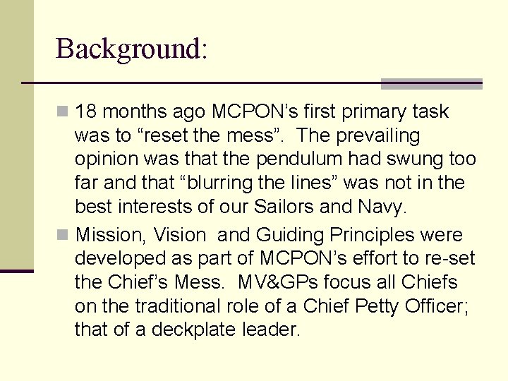 Background: n 18 months ago MCPON’s first primary task was to “reset the mess”. Background: n 18 months ago MCPON’s first primary task was to “reset the mess”.
