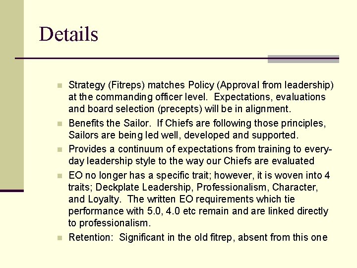 Details n n n Strategy (Fitreps) matches Policy (Approval from leadership) at the commanding Details n n n Strategy (Fitreps) matches Policy (Approval from leadership) at the commanding
