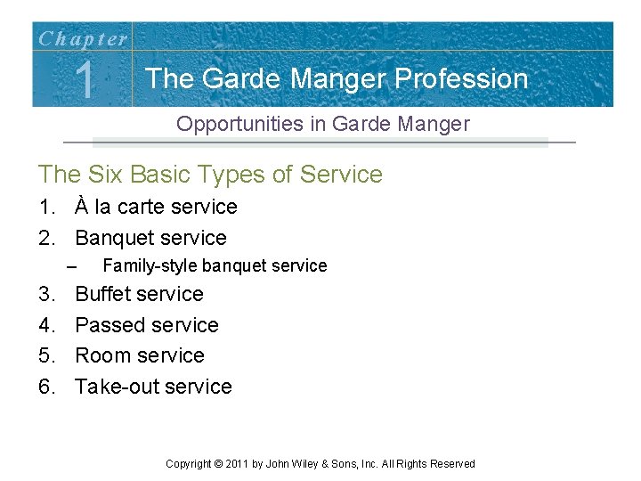 Chapter 1 The Garde Manger Profession Opportunities in Garde Manger The Six Basic Types Chapter 1 The Garde Manger Profession Opportunities in Garde Manger The Six Basic Types