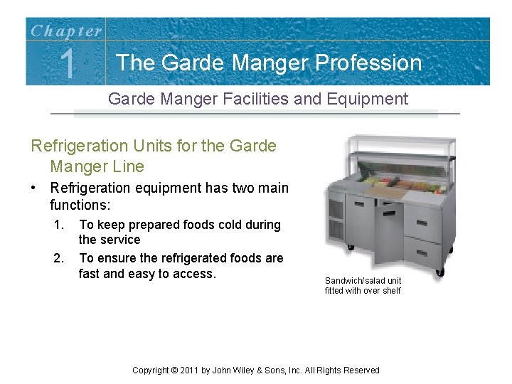 Chapter 1 The Garde Manger Profession Garde Manger Facilities and Equipment Refrigeration Units for Chapter 1 The Garde Manger Profession Garde Manger Facilities and Equipment Refrigeration Units for
