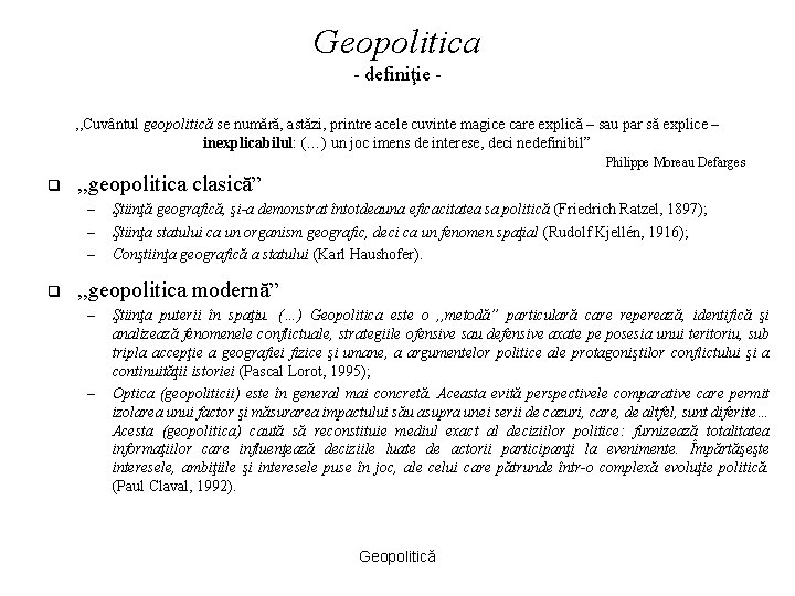 Geopolitica - definiţie , , Cuvântul geopolitică se numără, astăzi, printre acele cuvinte magice