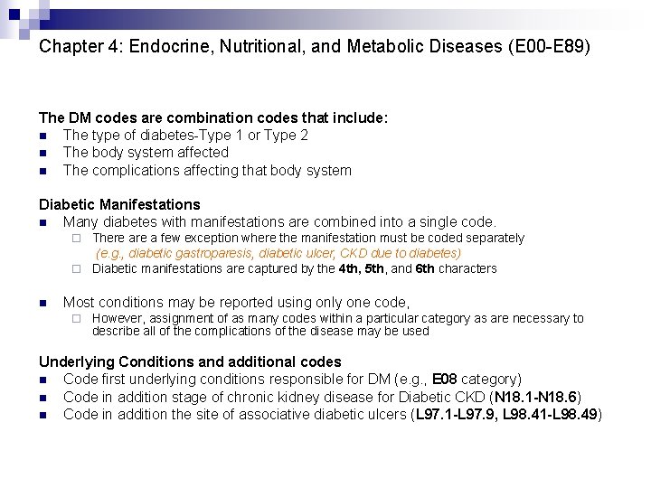 Chapter 4: Endocrine, Nutritional, and Metabolic Diseases (E 00 -E 89) The DM codes
