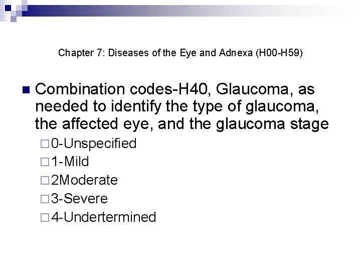 Chapter 7: Diseases of the Eye and Adnexa (H 00 -H 59) n Combination