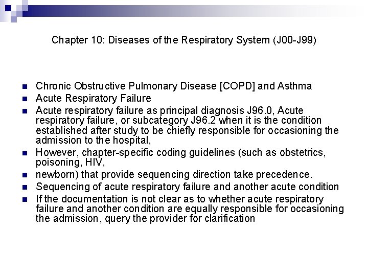 Chapter 10: Diseases of the Respiratory System (J 00 -J 99) n n n
