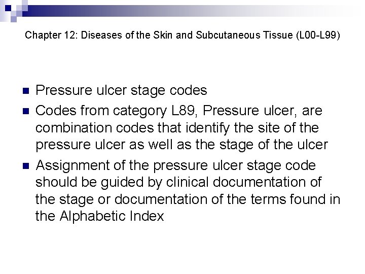 Chapter 12: Diseases of the Skin and Subcutaneous Tissue (L 00 -L 99) n