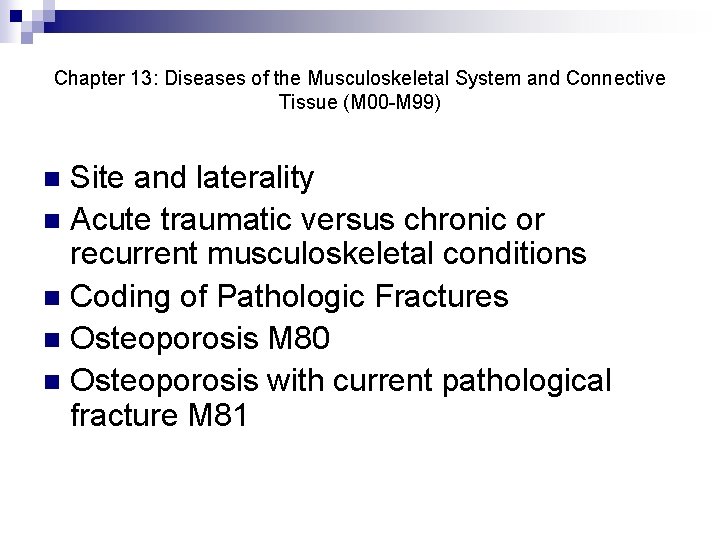 Chapter 13: Diseases of the Musculoskeletal System and Connective Tissue (M 00 -M 99)