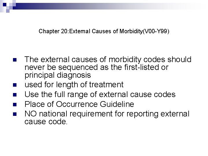 Chapter 20: External Causes of Morbidity(V 00 -Y 99) n n n The external