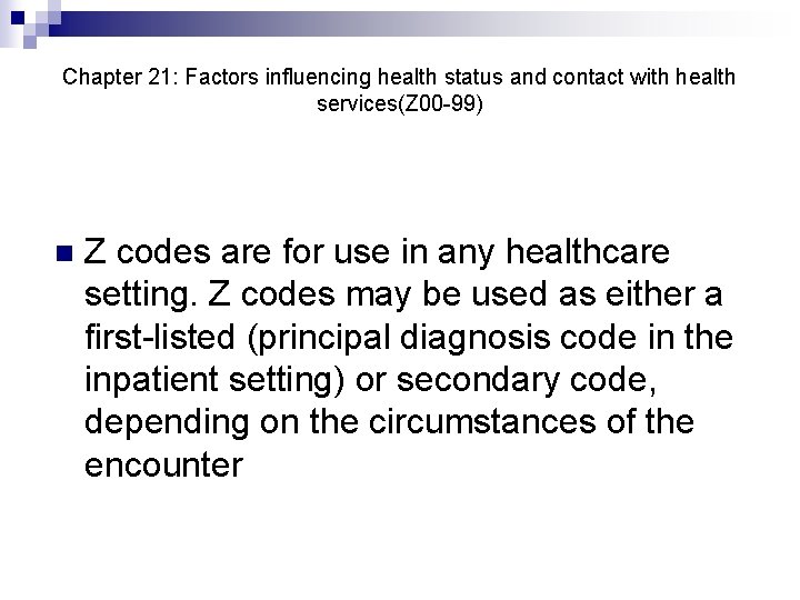 Chapter 21: Factors influencing health status and contact with health services(Z 00 -99) n