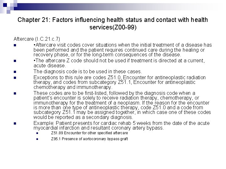 Chapter 21: Factors influencing health status and contact with health services(Z 00 -99) Aftercare