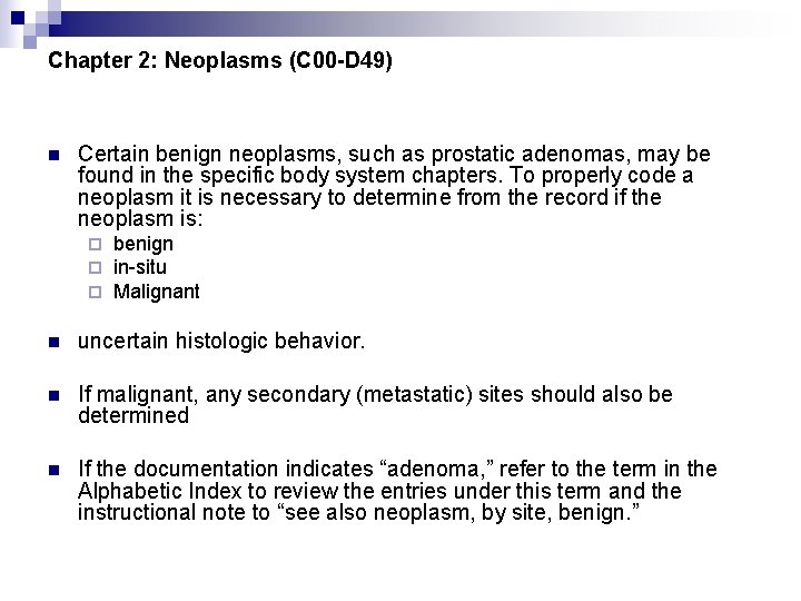 Chapter 2: Neoplasms (C 00 -D 49) n Certain benign neoplasms, such as prostatic