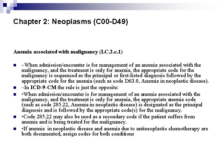 Chapter 2: Neoplasms (C 00 -D 49) Anemia associated with malignancy (I. C. 2.