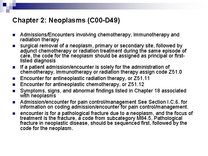 Chapter 2: Neoplasms (C 00 -D 49) n n n n Admissions/Encounters involving chemotherapy,