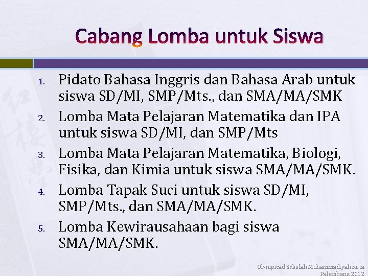 Cabang Lomba untuk Siswa 1. 2. 3. 4. 5. Pidato Bahasa Inggris dan Bahasa