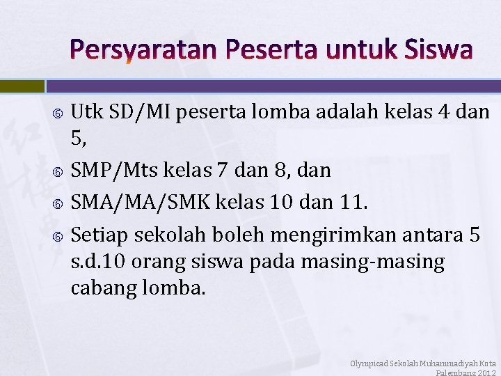 Persyaratan Peserta untuk Siswa Utk SD/MI peserta lomba adalah kelas 4 dan 5, SMP/Mts