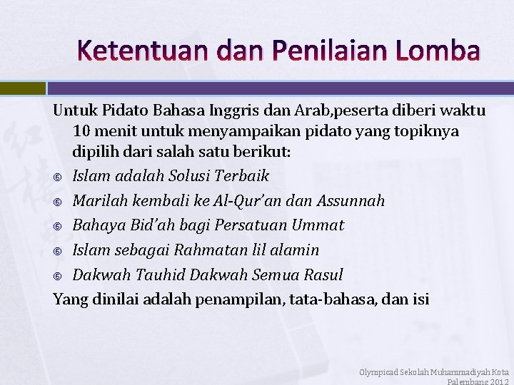 Ketentuan dan Penilaian Lomba Untuk Pidato Bahasa Inggris dan Arab, peserta diberi waktu 10