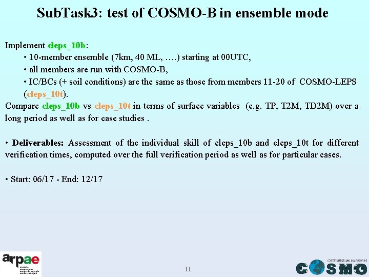 Sub. Task 3: test of COSMO-B in ensemble mode Implement cleps_10 b: • 10