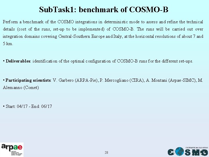 Sub. Task 1: benchmark of COSMO-B Perform a benchmark of the COSMO integrations in