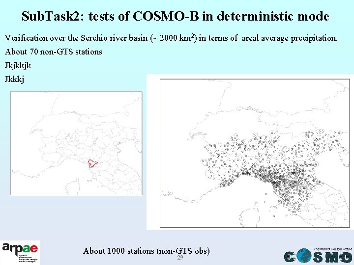 Sub. Task 2: tests of COSMO-B in deterministic mode Verification over the Serchio river