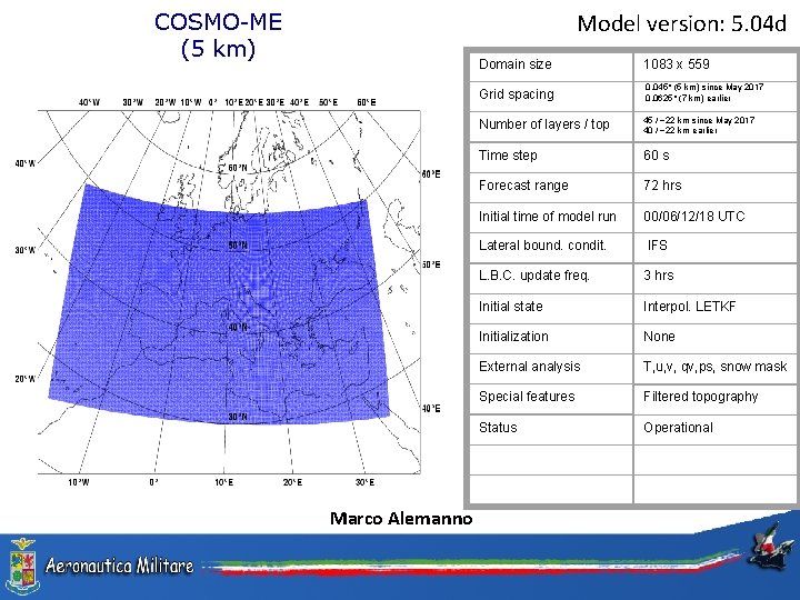 COSMO-ME (5 km) Model version: 5. 04 d Marco Alemanno Domain size 1083 x