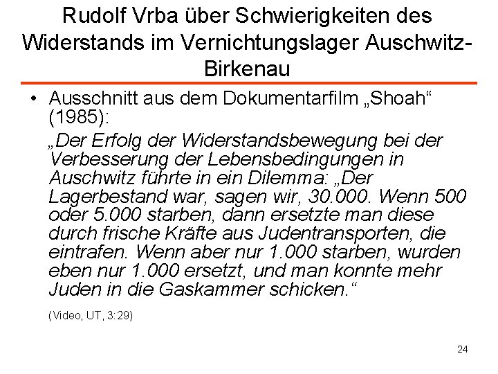 Rudolf Vrba über Schwierigkeiten des Widerstands im Vernichtungslager Auschwitz. Birkenau • Ausschnitt aus dem