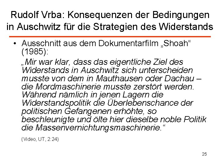 Rudolf Vrba: Konsequenzen der Bedingungen in Auschwitz für die Strategien des Widerstands • Ausschnitt