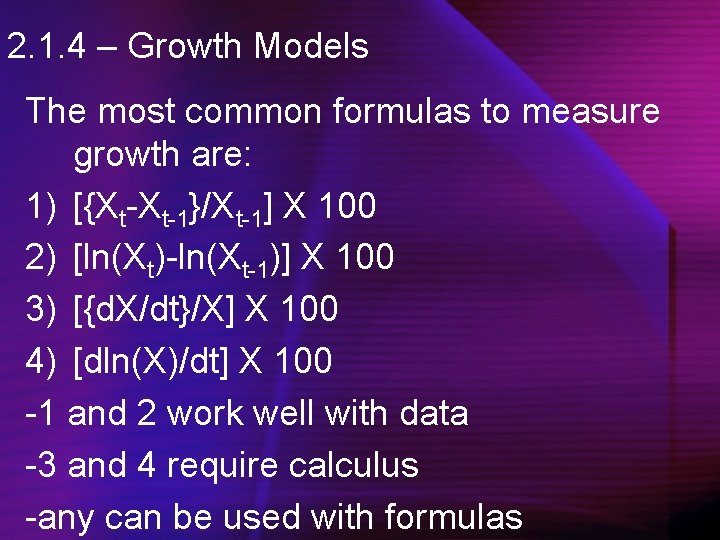 2. 1. 4 – Growth Models The most common formulas to measure growth are: