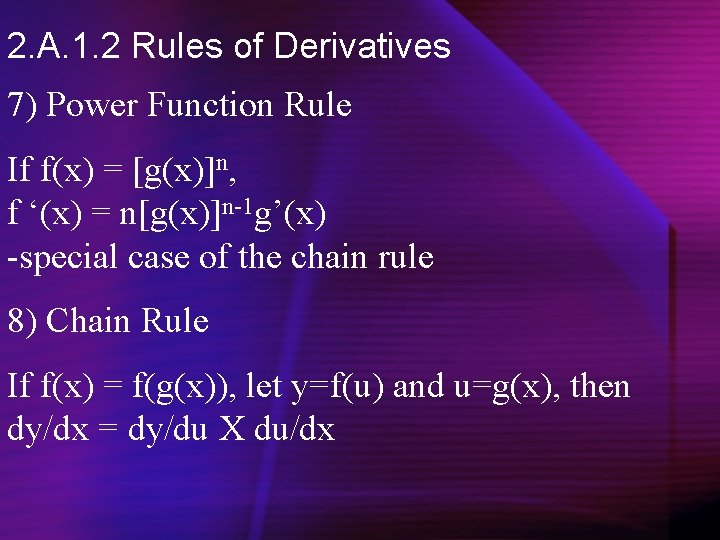 2. A. 1. 2 Rules of Derivatives 7) Power Function Rule If f(x) =