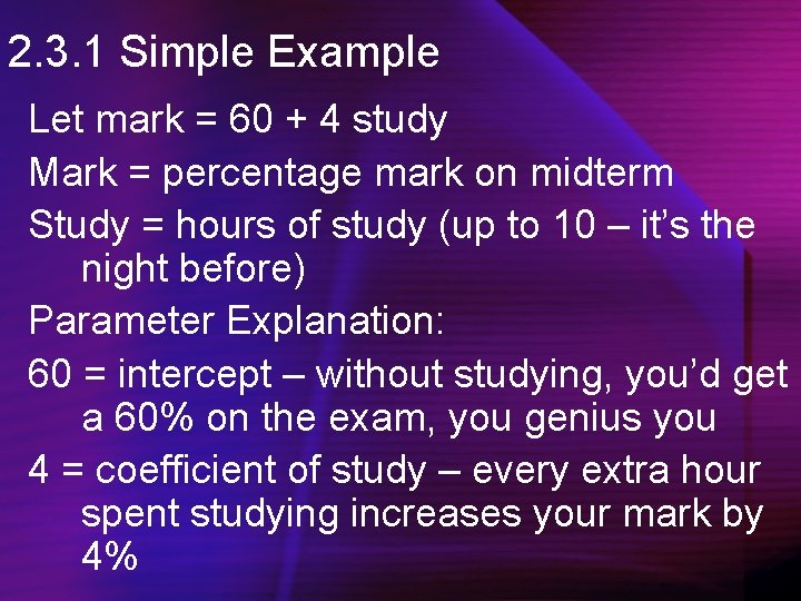 2. 3. 1 Simple Example Let mark = 60 + 4 study Mark =