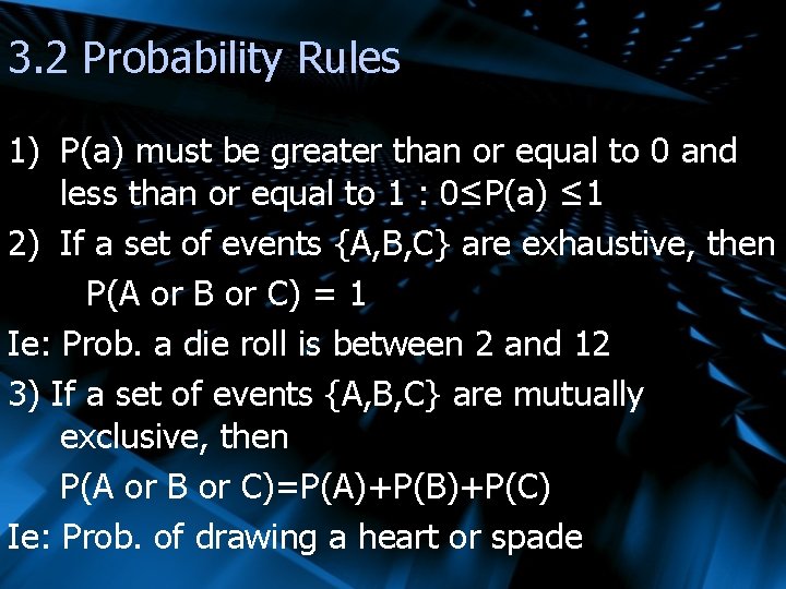 3. 2 Probability Rules 1) P(a) must be greater than or equal to 0