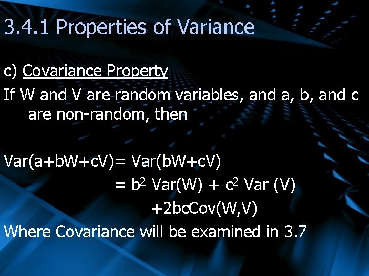 3. 4. 1 Properties of Variance c) Covariance Property If W and V are