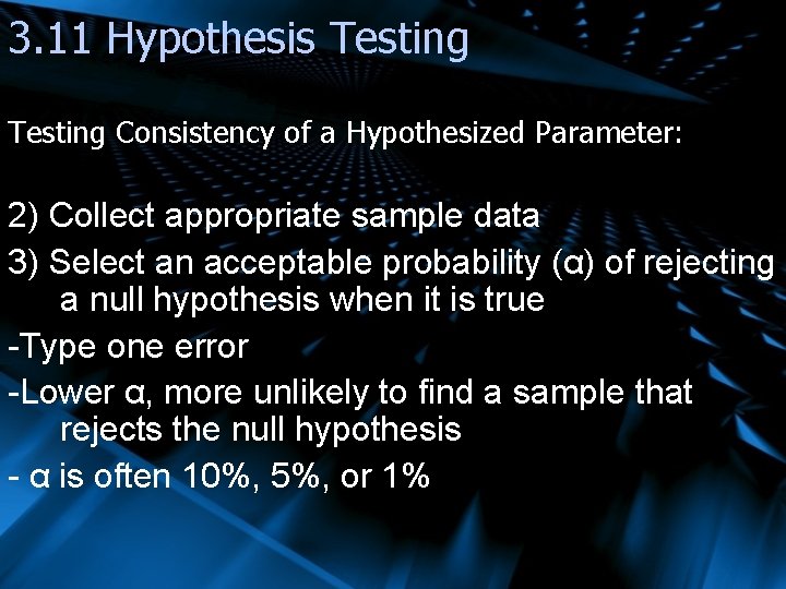 3. 11 Hypothesis Testing Consistency of a Hypothesized Parameter: 2) Collect appropriate sample data