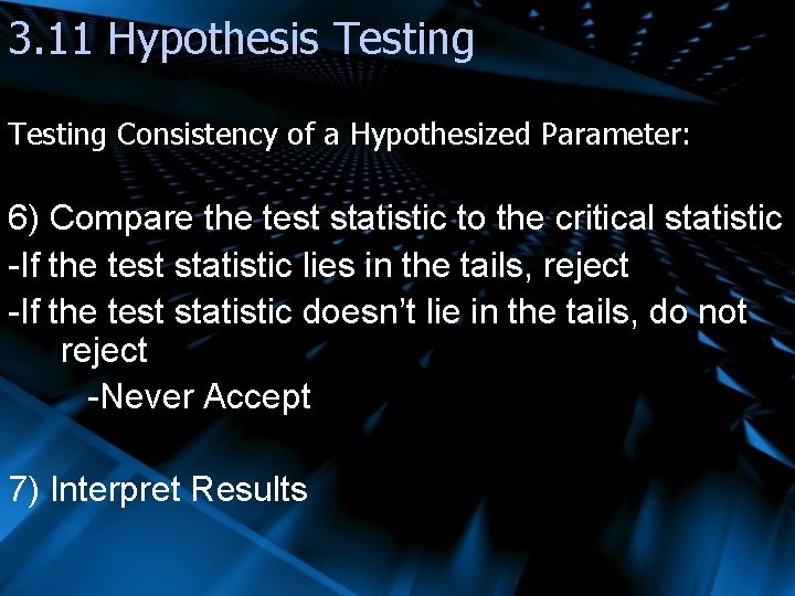3. 11 Hypothesis Testing Consistency of a Hypothesized Parameter: 6) Compare the test statistic