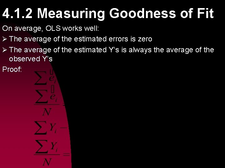 4. 1. 2 Measuring Goodness of Fit On average, OLS works well: Ø The